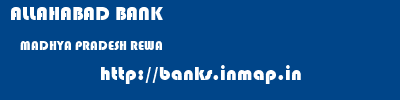ALLAHABAD BANK  MADHYA PRADESH REWA    banks information 